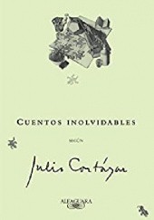 Okładka książki Cuentos inolvidables según Julio Cortázar praca zbiorowa