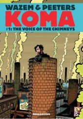 Okładka książki Koma #1: The Voice of Chimneys Frederik Peeters, Pierre Wazem
