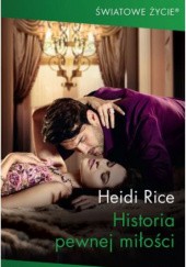 Okładka książki Historia pewnej miłości Heidi Rice