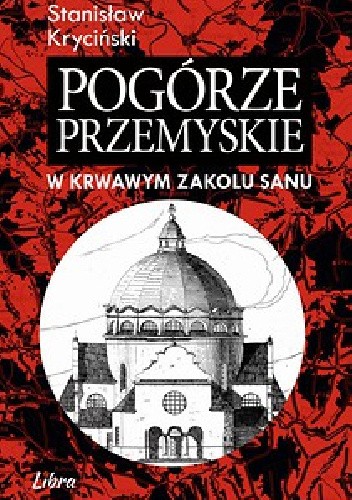Pogórze Przemyskie. W krwawym zakolu Sanu chomikuj pdf
