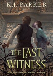 Okładka książki The Last Witness K.J. Parker
