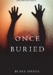 Okładka książki Once Buried Blake Pierce
