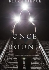 Okładka książki Once Bound Blake Pierce