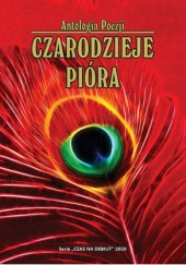 Okładka książki Czarodzieje pióra. Antologia poetycka Agnieszka Kuchnia - Wołosiewicz