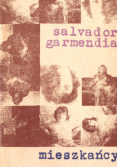 Okładka książki Mieszkańcy Salvador Garmendia