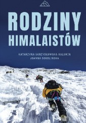 Okładka książki Rodziny himalaistów Katarzyna Skrzydłowska-Kalukin, Joanna Sokolińska