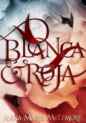 Okładka książki Blanca & Roja Anna-Marie McLemore