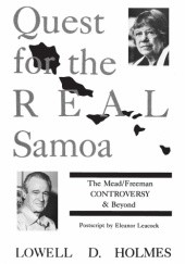 Okładka książki Quest for the Real Samoa: The Mead/Freeman Controversy and Beyond Lowell D. Holmes