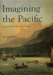 Okładka książki Imagining the Pacific: In the Wake of the Cook Voyages Bernard Smith