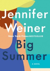 Okładka książki Big Summer Jennifer Weiner