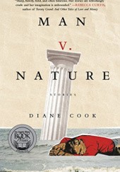Okładka książki Man V. Nature: Stories Diane Cook