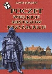 Okładka książki Poczet wielkich mistrzów krzyżackich Paweł Pizuński