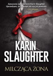 Okładka książki Milcząca żona Karin Slaughter