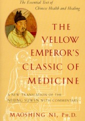 Okładka książki The Yellow Emperor’s Classic of medicine: a new translation of the Neijing Suwen with commentary Maoshing Ni