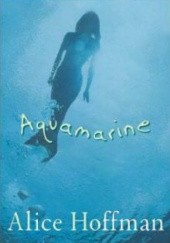 Okładka książki Aquamarine Alice Hoffman
