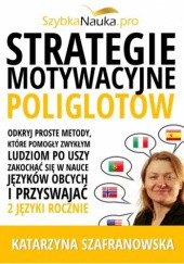 Okładka książki Strategie Motywacyjne ﻿Poliglotów Katarzyna Szafranowska