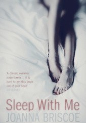 Okładka książki Sleep with Me Joanna Briscoe