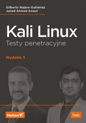 Kali Linux. Testy penetracyjne. Wydanie III