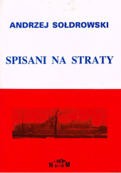 Okładka książki Spisani na straty Andrzej Sołdrowski