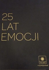 Okładka książki 25 lat emocji Mariusz Cieślik, Renata Dolińska, Aga Kozak, Andrzej Mleczko, Nina Terentiew, Katarzyna Wajda (dziennikarka)