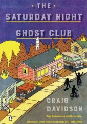 Okładka książki The Saturday Night Ghost Club Craig Davidson