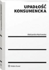 Okładka książki Upadłość konsumencka Aleksandra Machowska