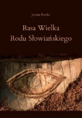 Okładka książki Rasa Wielka Rodu Słowiańskiego Janina Paszko