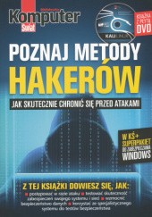Okładka książki Poznaj metody hakerów: Jak skutecznie chronić się przed atakami Krzysztof Dziedzic
