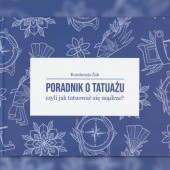 Okładka książki Poradnik o tatuażu, czyli jak tatuować się mądrze Konstancja Żuk