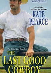 Okładka książki The Last Good Cowboy Kate Pearce