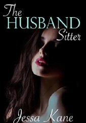 Okładka książki The Husband Sitter Jessa Kane