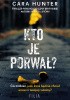 Okładka książki Kto je porwał? Cara Hunter