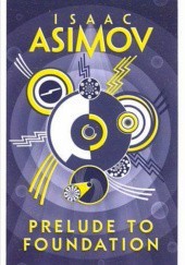 Okładka książki Prelude to Foundation Isaac Asimov