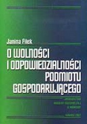 Okładka książki O wolności i odpowiedzialności podmiotu gospodarującego Janina Filek