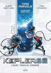 Okładka książki Kepler62. Część trzecia. Podróż Timo Parvela, Bjørn Sortland