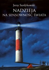 Okładka książki Nadzieja na sensowność świata Jerzy Surdykowski