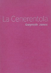 Okładka książki La Cenerentola Gwyneth Jones
