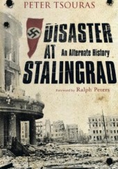 Disaster at Stalingrad: An Alternate History