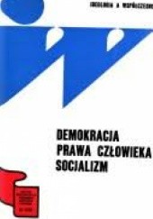 Okładka książki Demokracja, prawa człowieka, socjalizm Adam Łopatka, Jan Wawrzyniak
