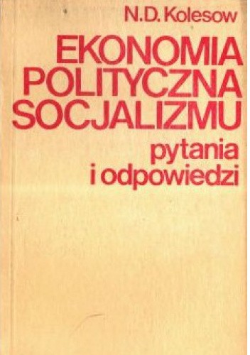 Ekonomia Polityczna Socjalizmu. Pytania I Odpowiedzi - Nikolaj ...