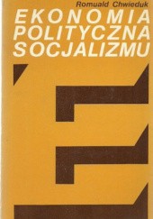 Okładka książki Ekonomia polityczna socjalizmu Romuald Chwieduk