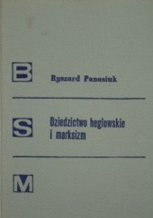 Okładka książki Dziedzictwo heglowskie i marksizm Ryszard Panasiuk