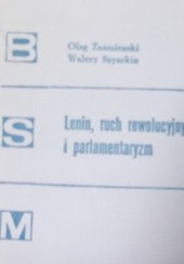 Okładka książki Lenin, ruch rewolucyjny i parlamentaryzm Walery Szyszkin, Oleg Znamienski