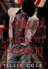 Okładka książki Lord of London Town Tillie Cole