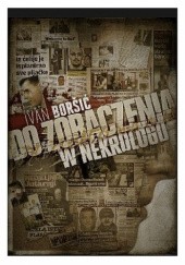 Okładka książki Do zobaczenia w nekrologu Ivan Boršić