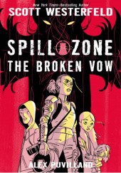 Okładka książki Spill Zone: The Broken Vow