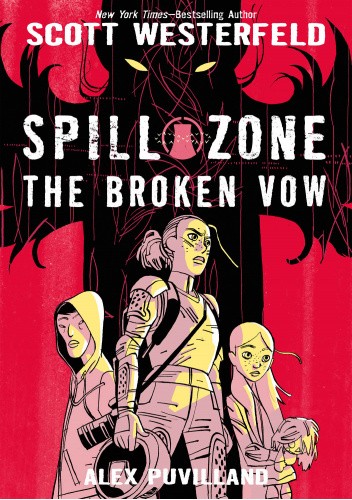 Okładka książki Spill Zone: The Broken Vow Alex Puvilland, Scott Westerfeld