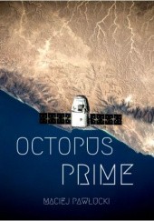 Okładka książki Oktopus prime Maciej Pawłucki