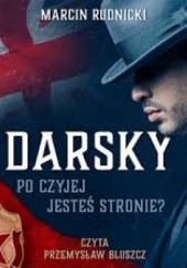 Okładka książki Darsky. Po czyjej jesteś stronie? Marcin Rudnicki