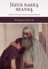 Okładka książki Jezus naszą szansą Wilhelm Busch